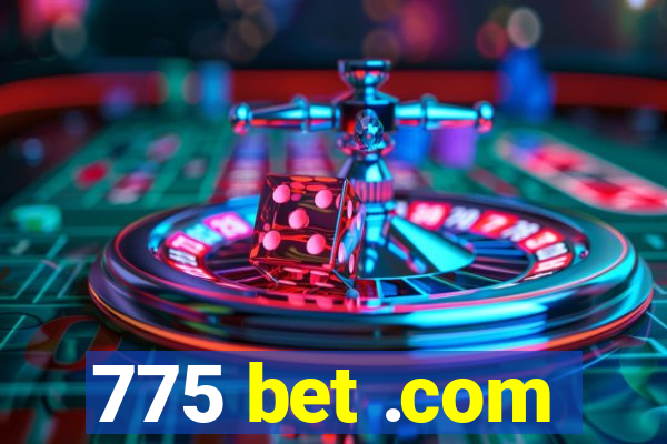 775 bet .com